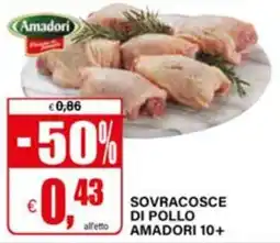 Il Gigante Sovracosce di pollo Amadori 10+ offerta