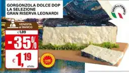Il Gigante Gorgonzola dolce Dop la selezione gran riserva Leonardi offerta