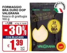 Il Gigante Formaggio Bra Duro DOP Valgrana offerta