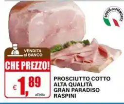 Il Gigante Prosciutto cotto alta qualità Gran Paradiso Raspini offerta