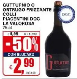 Il Gigante Gutturnio o Ortrugo frizzante Colli Piacentini DOC La Valorosa offerta
