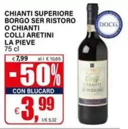 Il Gigante Chianti Superiore Borgo Ser Ristoro o Chianti Colli Aretini La Pieve offerta