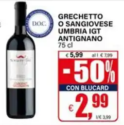 Il Gigante Grechetto o Sangiovese Antignano offerta