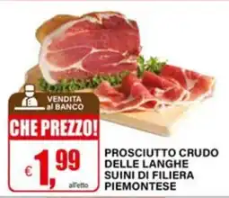 Il Gigante Prosciutto crudo delle Langhe suini di filiera piemontese offerta