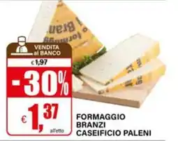 Il Gigante Formaggio Branzi offerta