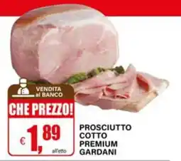 Il Gigante Prosciutto cotto premium Gardani offerta