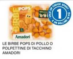 Il Gigante Le birbe pops di pollo o polpette di tacchino amadori offerta
