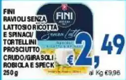 DEM Fini ravioli senza lattosio ricotta e spinaci/ tortellini prosciutto crudo/ gira soli robiola e speck offerta