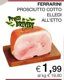 Coop FERRARINI PROSCIUTTO COTTO ELLEDI ALL’ETTO offerta