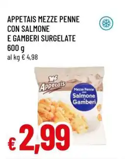 Famila APPETAIS MEZZE PENNE CON SALMONE E GAMBERI SURGELATE offerta