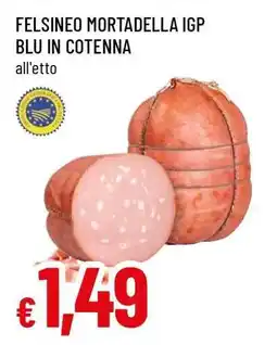 Famila Felsineo Mortadella IGP Blu in Cotenna offerta