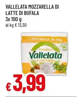 Famila VALLELATA MOZZARELLA DI LATTE DI BUFALA offerta
