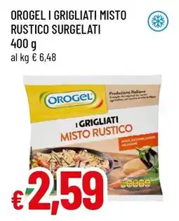 Famila OROGEL I GRIGLIATI MISTO RUSTICO SURGELATI offerta