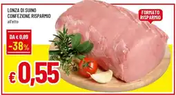 Famila Lonza di suino confezione risparmio offerta
