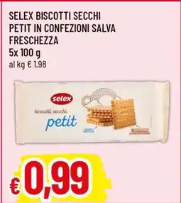 Famila SELEX BISCOTTI SECCHI PETIT IN CONFEZIONI SALVA FRESCHEZZA offerta