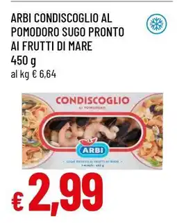 Famila ARBI CONDISCOGLIO AL POMODORO SUGO PRONTO AI FRUTTI DI MARE offerta