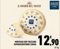 Conad Superstore Montasio DOP Mezzano Sapori&Dintorni Conad offerta