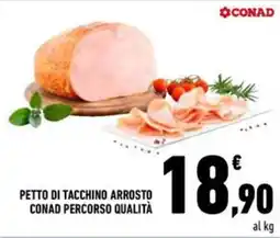 Conad Superstore Pettro di tacchino arrosto CONAD Percorso Qualità offerta