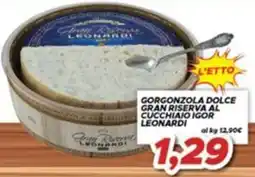 MA Supermercati Gorgonzola dolce gran riserva al cucchiaino Igor Leonard! offerta