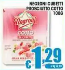 Sacoph Negroni cubetti prosciutto cotto offerta