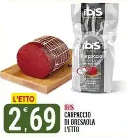 Tutto Buono Ibis Carpaccio di Bresaola offerta