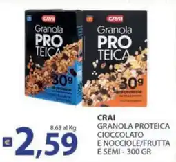 Supermercati Bruscoli CRAI Granola Proteica Cioccolato e Nocciole/Frutta e Semi offerta