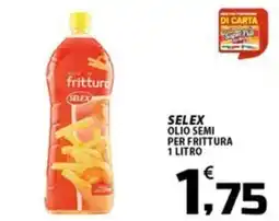 SpesaPiù Supermercati Olio semi per frittura Selex offerta