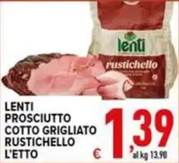 Iper Triscount Lenti Prosciutto Cotto Grigliato Rustichello offerta