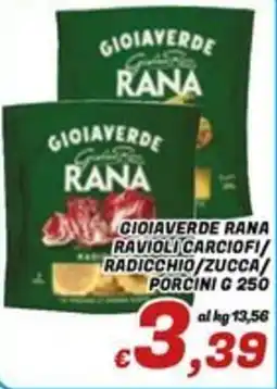 Idromarket Gioiaverde Rana Ravioli/Carciofi/Radicchio/Zucca/Porcini offerta