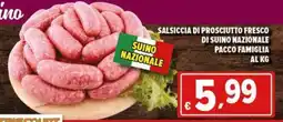 Iper Triscount Salsiccia di prosciutto fresco di suino nazionale offerta