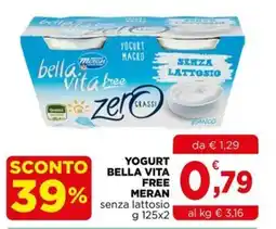 Gran mercato Yogurt Bella Vita Free Meran senza lattosio offerta