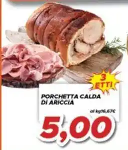 MA Supermercati Porchetta calda di Ariccia offerta
