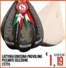 Supermercati EffePiù Latteria Sorensina Provolone Piccante Selezione L'Etto offerta