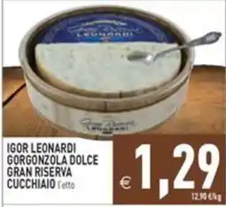 Pim Supermercati Igor Leonard Gorgonzola Dolce Gran Riserva offerta