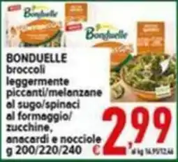 Iper Triscount Bonduelle broccoli leggermente piccanti/melanzane al sugo/spinaci al formaggio/zucchine anacardi e nocciole offerta