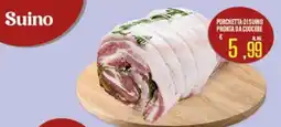 Supermercati EffePiù Porchetta di suino offerta