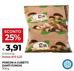 Unicoop Porcini a cubetti Danti Funghi offerta