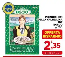 Gran mercato Pizzoccheri della Valtellina I.G.P. Bosco offerta