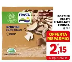Gran mercato Porcini puliti e tagliati Frosta offerta