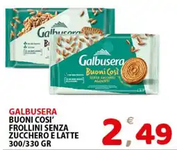 Il Centro Superstore Galbusera Buoni Così' Frollini Senza Zucchero e Latte offerta