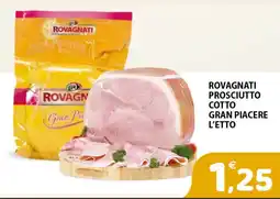 Il Centro Superstore Rovagnati Prosciutto Cotto Gran Piacere offerta