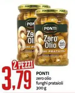 PRO7 Supermercati Ponti zero olio funghi prataioli offerta