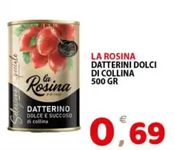 Il Centro Superstore La Rosina datterini dolci di collina offerta