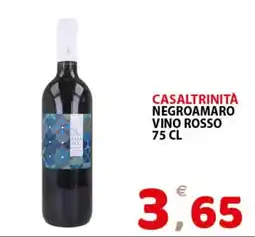 Il Centro Superstore Casaltrinità Negroamaro Vino Rosso offerta