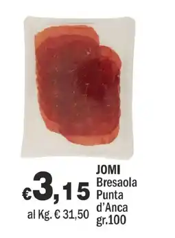 Primo Prezzo JOMI Bresaola Punta d'Anca offerta