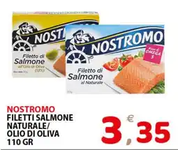 Il Centro Superstore Nostromo filetti salmone naturale/olio di oliva offerta