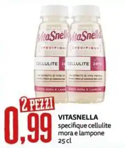 PRO7 Supermercati Vitasnella specifiche cellulite mora e lampone offerta