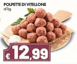 Supermercati Vinci Polpette di vitellone offerta