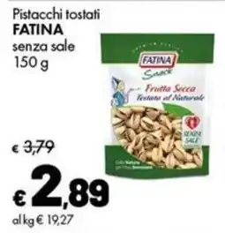 Supermercati Vinci Pistacchi tostati FATINA senza sale offerta