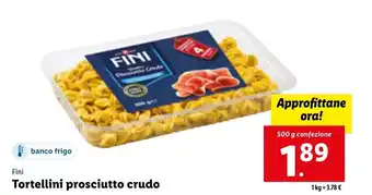 Lidl Fini Tortellini prosciutto crudo 500g offerta